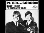 Nobody I Know – Peter And Gordon