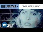 How Soon Is Now? – Smiths