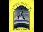 Love Like You And Me – Gary Glitter